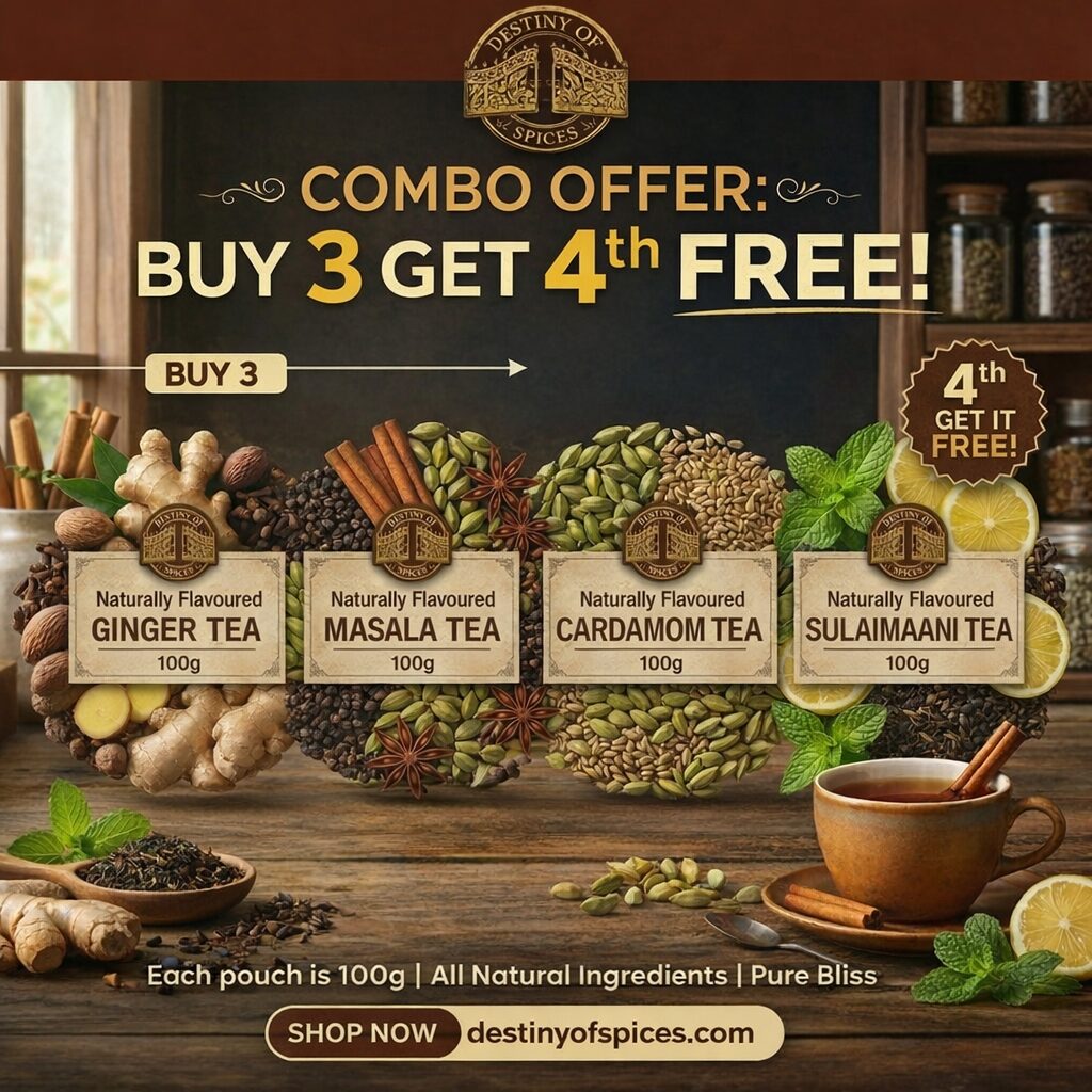 Discover the exclusive BUY 3 GET 4th FREE flavoured tea combo from Destiny of Spices, featuring premium flavoured ginger tea, flavoured masala tea, flavoured cardamom tea and flavoured sulaimaani tea crafted from farm fresh ingredients grown in the Cardamom Hills of the Western Ghats, Kerala. This high-value tea combo is perfect for customers searching for best flavoured tea online, Kerala tea blends, premium masala chai, ginger tea for immunity, cardamom tea for aroma and sulaimaani tea for digestion, making it a top choice for daily use, gifting, retail and wholesale buyers. Each 100 gram pack is made using organically cultivated spices, ensuring rich flavour, strong aroma and natural freshness with no added colours or artificial additives. Destiny of Spices follows strict quality checks and hygienic packaging standards to maintain purity and long shelf life, making this combo suitable for home consumption, cafes, bulk buyers and export markets. The Western Ghats ecosystem enhances the taste and quality of these tea blends, delivering authentic Indian spice tea with premium ingredients. Buy this flavoured tea combo online from Destiny of Spices to enjoy a perfect blend of taste, wellness and value. Ideal for those looking for best tea offers in India, wholesale tea suppliers, export quality flavoured tea and Kerala spice tea brands.